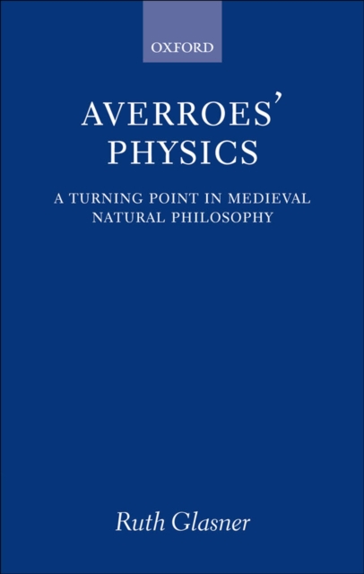 Averroes' Physics : A Turning Point in Medieval Natural Philosophy, EPUB eBook