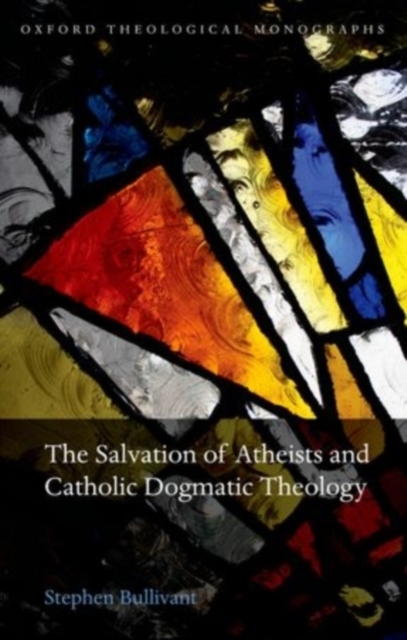 The Salvation of Atheists and Catholic Dogmatic Theology, PDF eBook