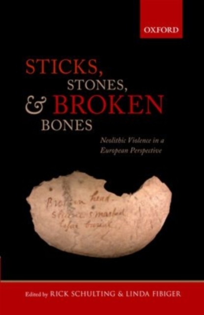 Sticks, Stones, and Broken Bones : Neolithic Violence in a European Perspective, PDF eBook