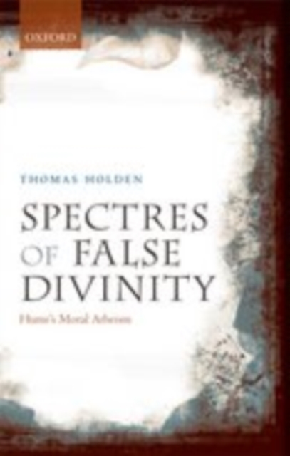 Spectres of False Divinity : Hume's Moral Atheism, EPUB eBook