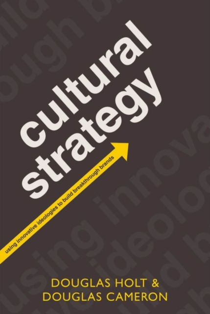 Cultural Strategy : Using Innovative Ideologies to Build Breakthrough Brands, PDF eBook