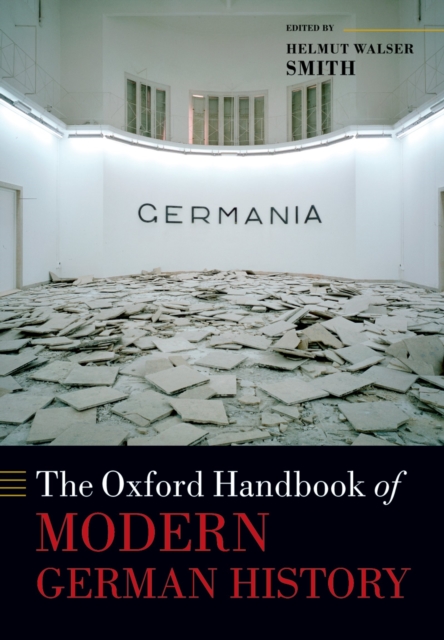 The Oxford Handbook of Modern German History, PDF eBook