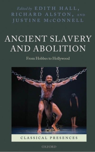 Ancient Slavery and Abolition : From Hobbes to Hollywood, PDF eBook
