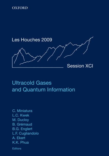 Ultracold Gases and Quantum Information : Lecture Notes of the Les Houches Summer School in Singapore: Volume 91, July 2009, PDF eBook