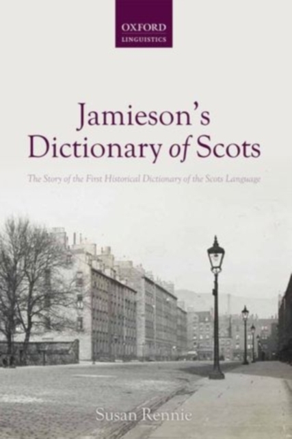 Jamieson's Dictionary of Scots : The Story of the First Historical Dictionary of the Scots Language, PDF eBook