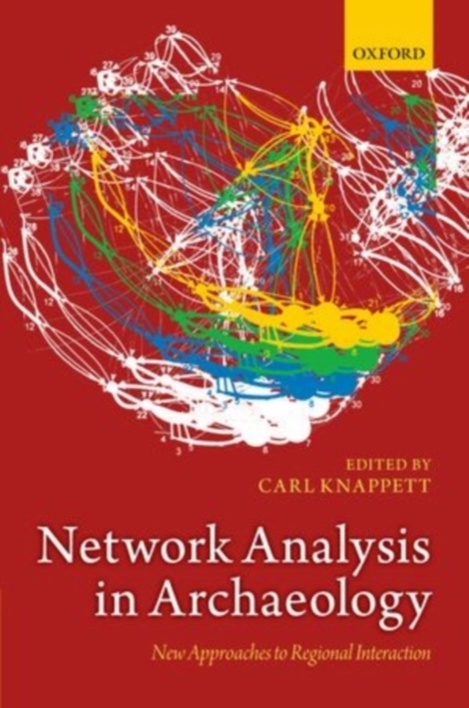 NETWORK ANALYS ARCHAEOLOGY C : New Approaches to Regional Interaction, PDF eBook