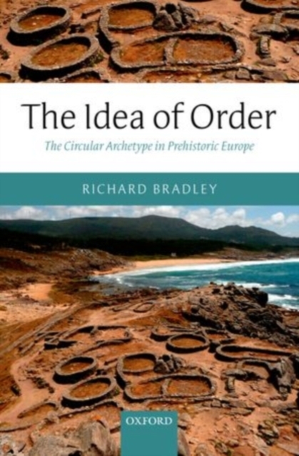 The Idea of Order : The Circular Archetype in Prehistoric Europe, PDF eBook