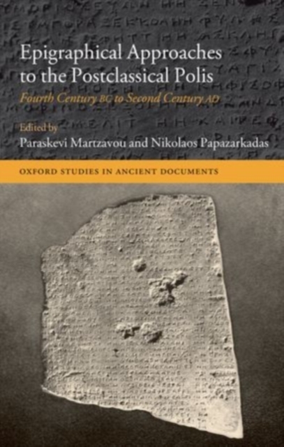 Epigraphical Approaches to the Post-Classical Polis : Fourth Century BC to Second Century AD, PDF eBook