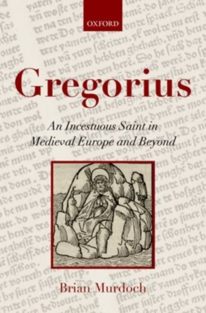 Gregorius : An Incestuous Saint in Medieval Europe and Beyond, PDF eBook
