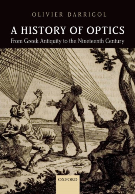 A History of Optics from Greek Antiquity to the Nineteenth Century, PDF eBook