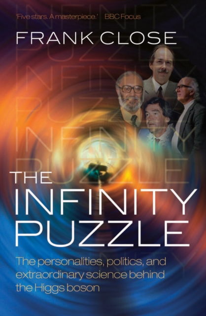 The Infinity Puzzle : The personalities, politics, and extraordinary science behind the Higgs boson, EPUB eBook