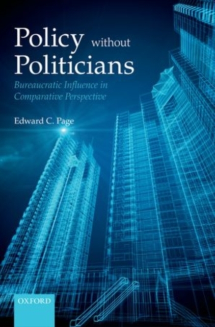 Policy Without Politicians : Bureaucratic Influence in Comparative Perspective, PDF eBook