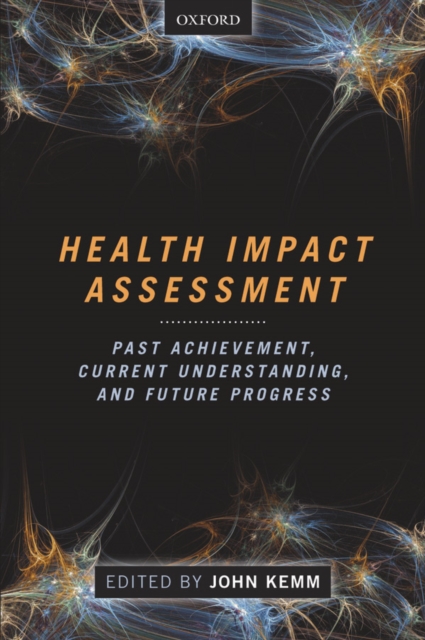 Health Impact Assessment : Past Achievement, Current Understanding, and Future Progress, PDF eBook