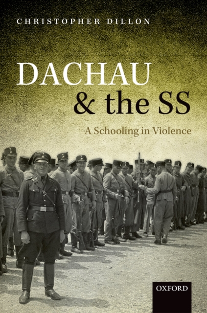 Dachau and the SS : A Schooling in Violence, PDF eBook