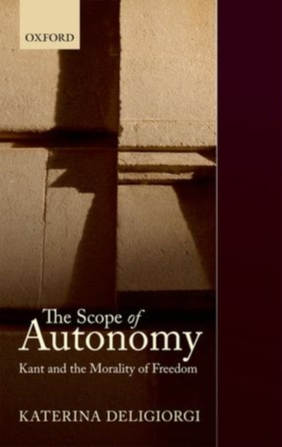 The Scope of Autonomy : Kant and the Morality of Freedom, PDF eBook