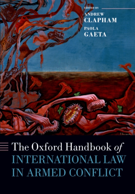 The Oxford Handbook of International Law in Armed Conflict, PDF eBook