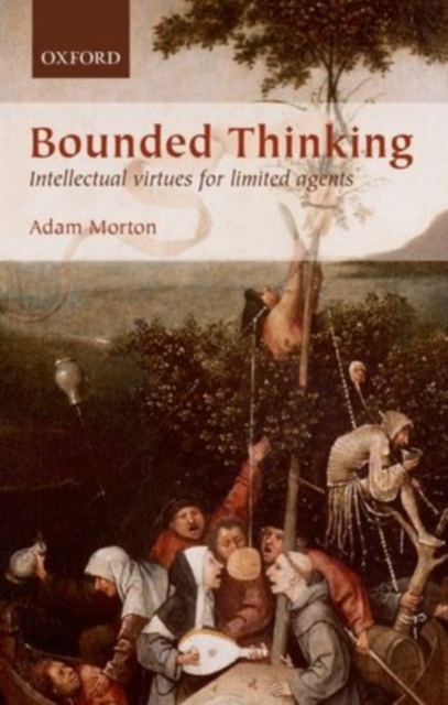 Bounded Thinking : Intellectual virtues for limited agents, PDF eBook