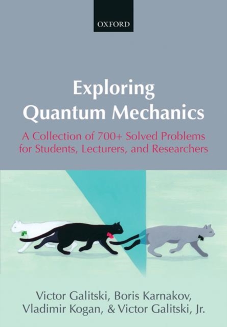 Exploring Quantum Mechanics : A Collection of 700+ Solved Problems for Students, Lecturers, and Researchers, EPUB eBook