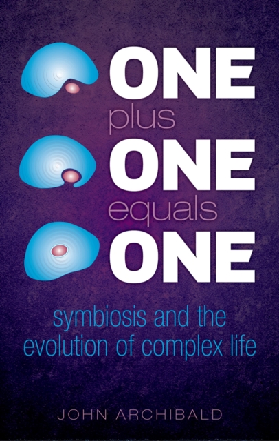 One Plus One Equals One : Symbiosis and the evolution of complex life, EPUB eBook