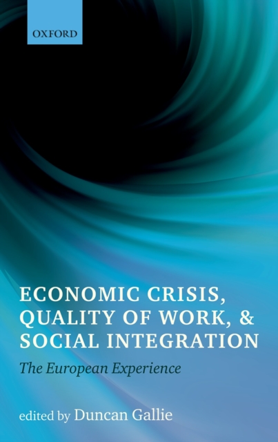Economic Crisis, Quality of Work, and Social Integration : The European Experience, PDF eBook