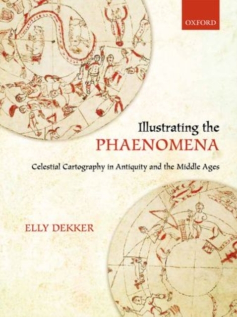 Illustrating the Phaenomena : Celestial cartography in Antiquity and the Middle Ages, PDF eBook