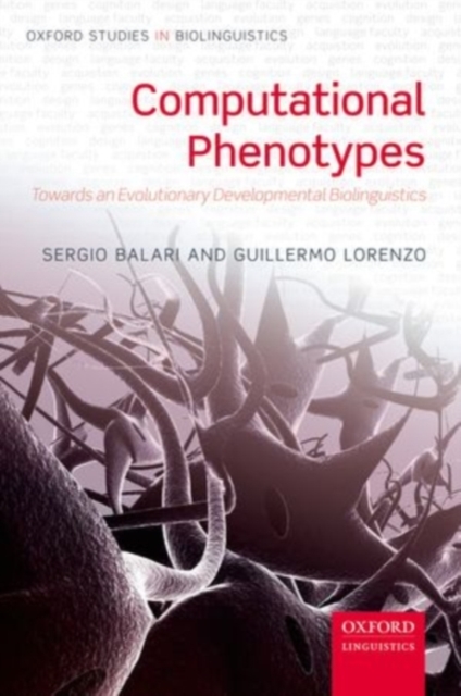 Computational Phenotypes : Towards an Evolutionary Developmental Biolinguistics, PDF eBook