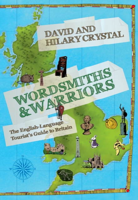 Wordsmiths and Warriors : The English-Language Tourist's Guide to Britain, PDF eBook