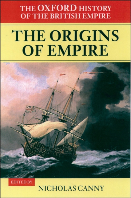 Volume I: The Origins of Empire : British Overseas Enterprise to the Close of the Seventeenth Century, EPUB eBook