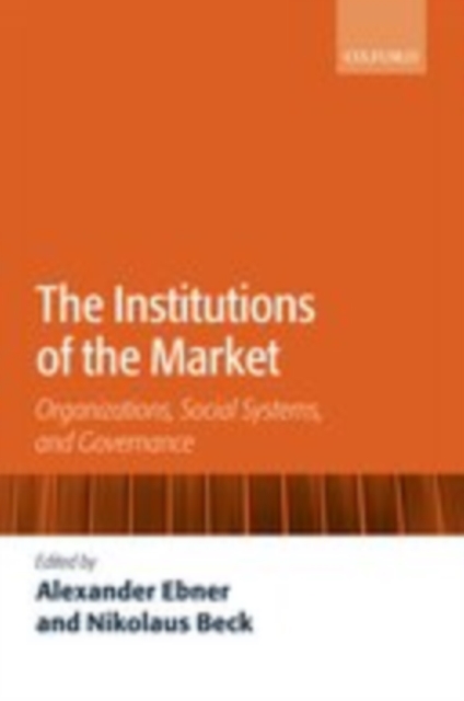 The Institutions of the Market : Organizations, Social Systems, and Governance, EPUB eBook