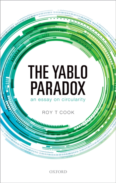 The Yablo Paradox : An Essay on Circularity, PDF eBook