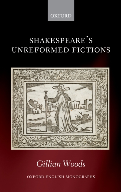 Shakespeare's Unreformed Fictions, PDF eBook