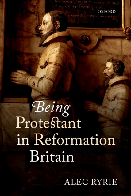 Being Protestant in Reformation Britain, PDF eBook