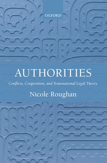 Authorities : Conflicts, Cooperation, and Transnational Legal Theory, EPUB eBook