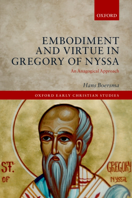 Embodiment and Virtue in Gregory of Nyssa : An Anagogical Approach, PDF eBook