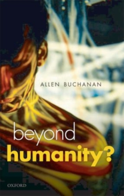 Beyond Humanity? : The Ethics of Biomedical Enhancement, PDF eBook