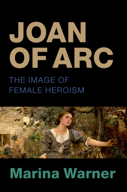 Joan of Arc : The Image of Female Heroism, EPUB eBook