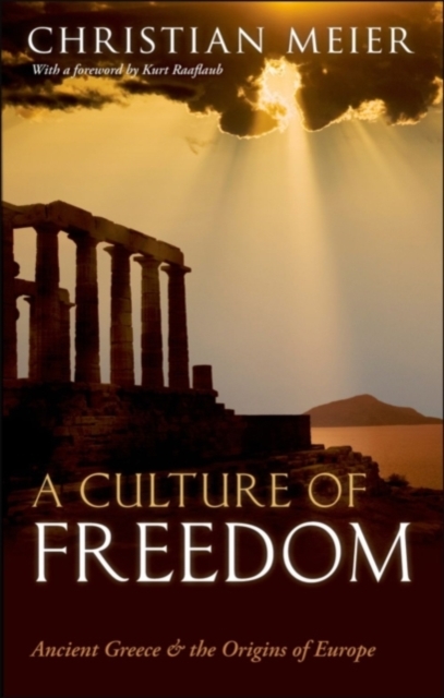 A Culture of Freedom : Ancient Greece and the Origins of Europe, PDF eBook
