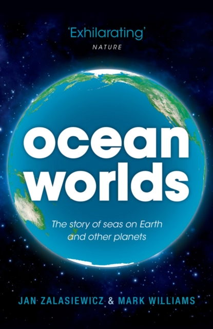 Ocean Worlds : The story of seas on Earth and other planets, PDF eBook