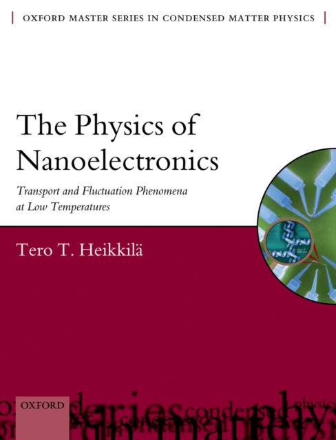 The Physics of Nanoelectronics : Transport and Fluctuation Phenomena at Low Temperatures, PDF eBook