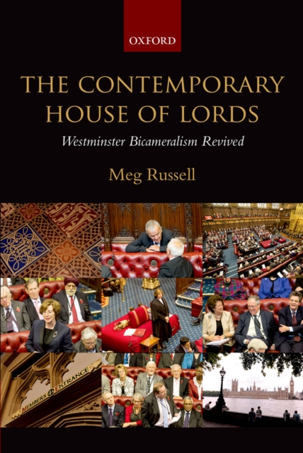 The Contemporary House of Lords : Westminster Bicameralism Revived, PDF eBook
