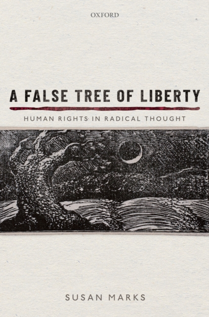 A False Tree of Liberty : Human Rights in Radical Thought, PDF eBook