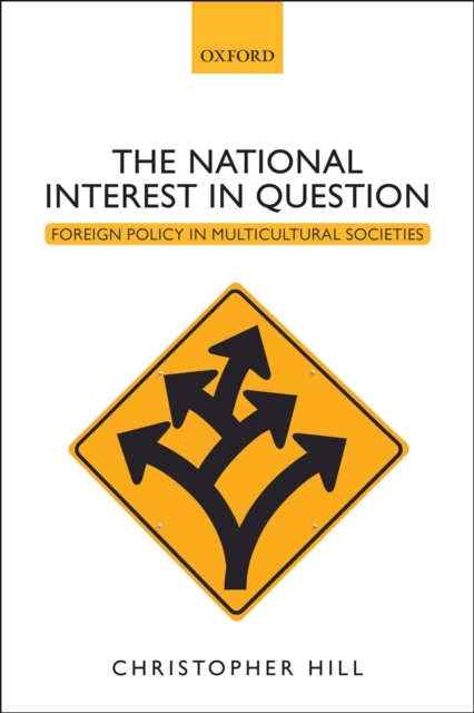 The National Interest in Question : Foreign Policy in Multicultural Societies, PDF eBook