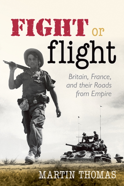 Fight or Flight : Britain, France, and their Roads from Empire, PDF eBook