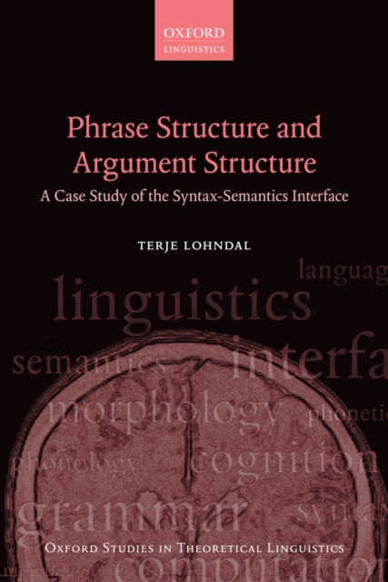 Phrase Structure and Argument Structure : A Case Study of the Syntax-Semantics Interface, PDF eBook