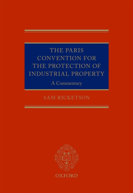 The Paris Convention for the Protection of Industrial Property : A Commentary, EPUB eBook