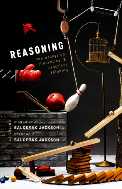 Reasoning : New Essays on Theoretical and Practical Thinking, PDF eBook