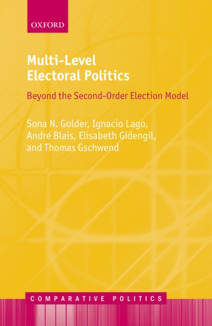 Multi-Level Electoral Politics : Beyond the Second-Order Election Model, EPUB eBook