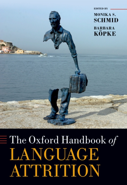 The Oxford Handbook of Language Attrition, PDF eBook