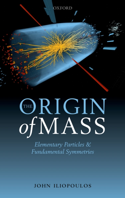 The Origin of Mass : Elementary Particles and Fundamental Symmetries, PDF eBook