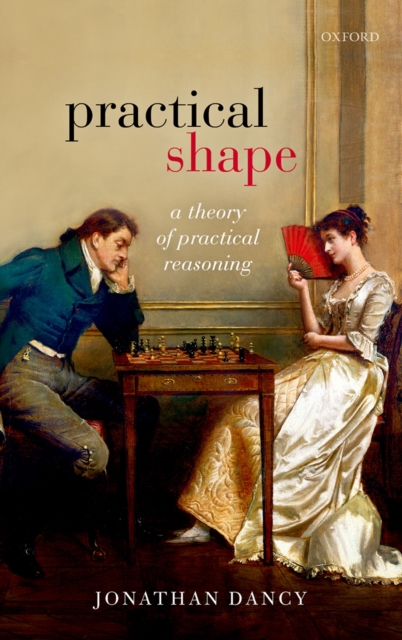 Practical Shape : A Theory of Practical Reasoning, EPUB eBook